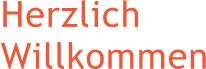 Herzlich Willkommen